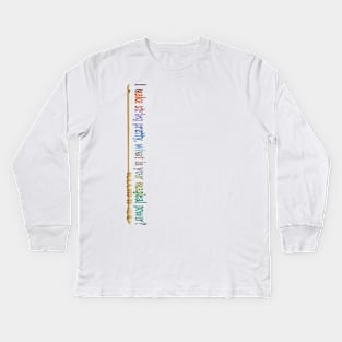 I make string pretty... Kids Long Sleeve T-Shirt